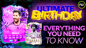 Everything you need to know about FC24 Ultimate Birthday 