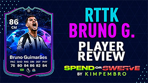 RTTK Bruno Guimaraes Player Review