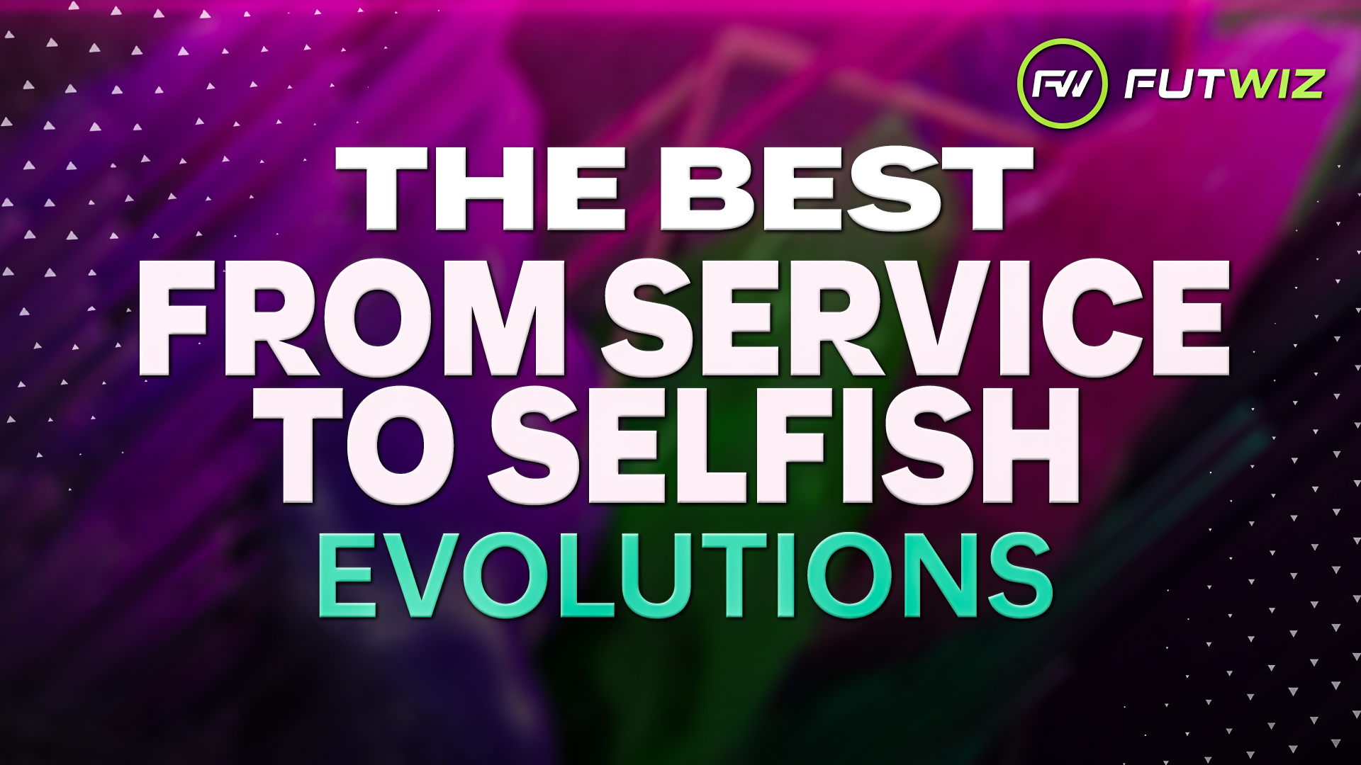 Best Players for the From Service to Selfish Evolution in FC25