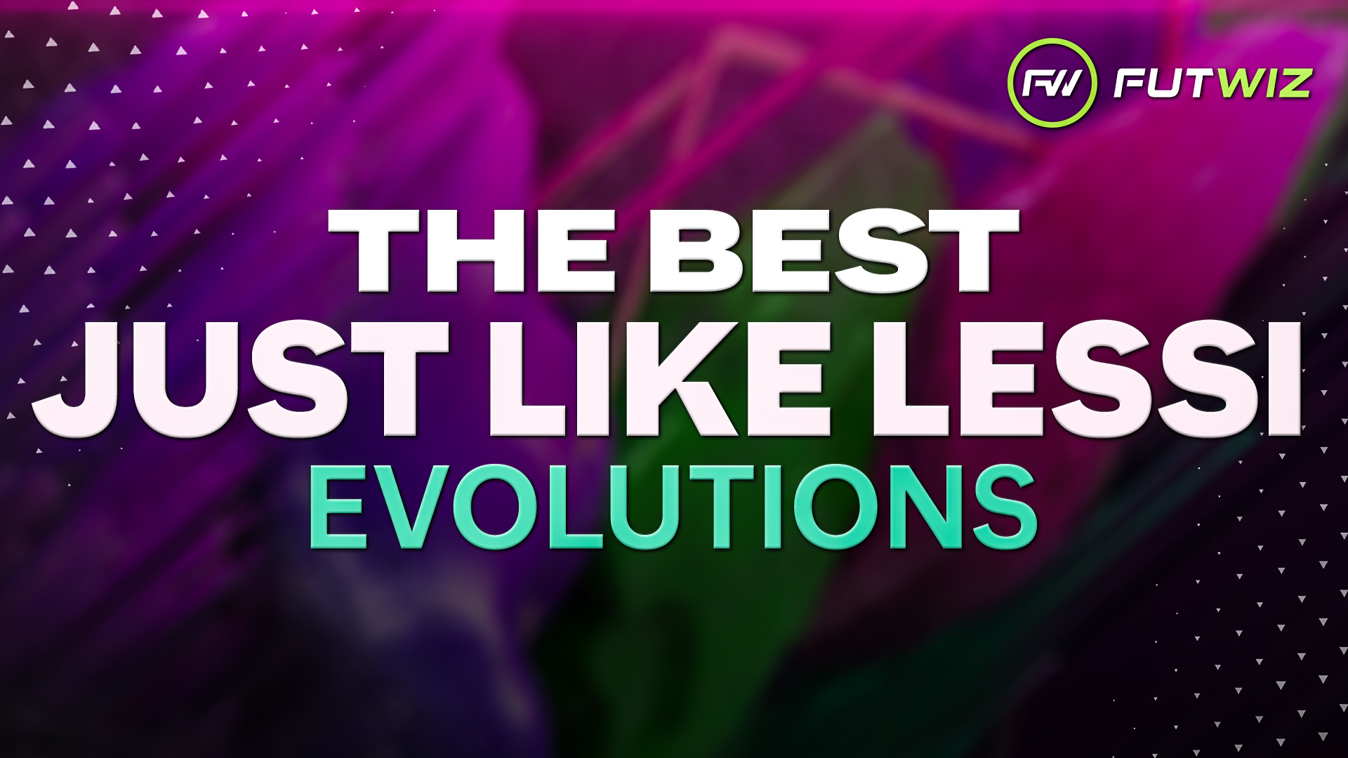 Best Players for the The Just Like Lessi Evolution in FC25