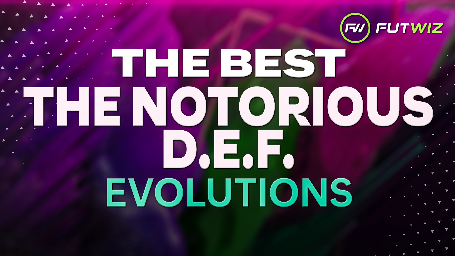 Best Players for the The Notorious D.E.F. Evolution in FC25