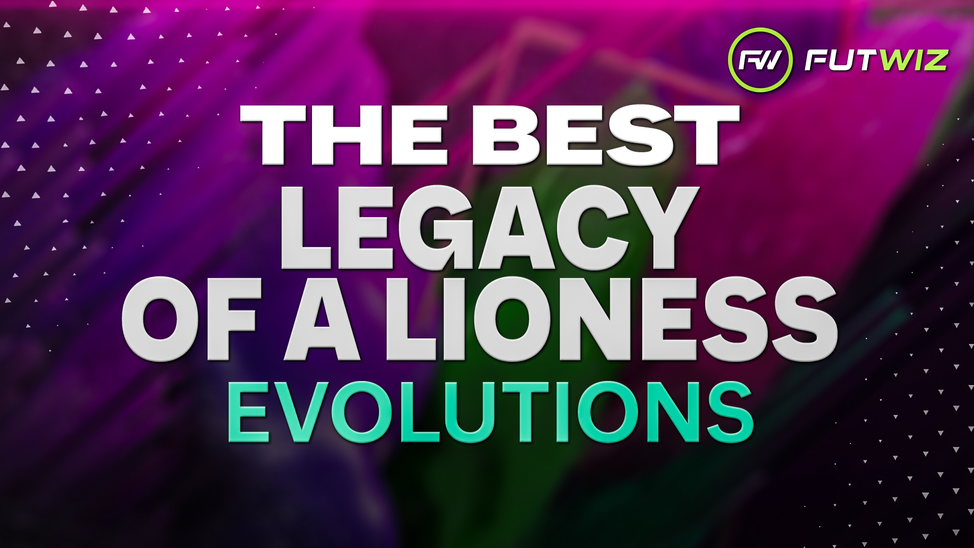 Best Players for the Legacy of a Lioness Evolution in FC25
